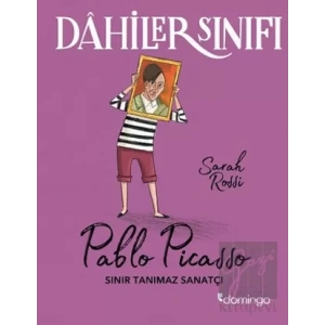 Dahiler Sınıfı: Pablo Picasso
