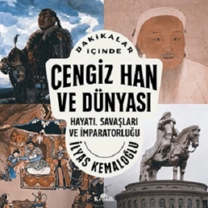 Dakikalar İçinde Cengiz Han Ve Dünyası