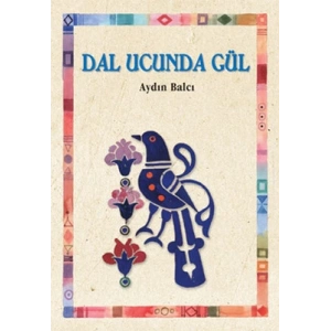 DAL UCUNDA GÜL