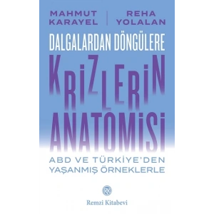 Dalgalardan Döngülere Krizlerin Anatomisi ABD ve Türkiye’den Yaşanmış Örneklerle