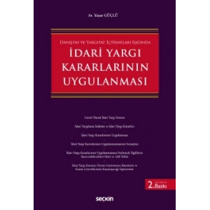 Danıştay ve Yargıtay İçtihatları Işığındaİdari Yargı Kararlarının Uygulanması