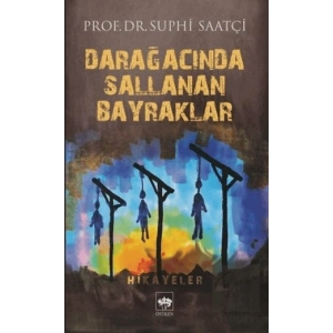 Darağacında Sallanan Bayraklar