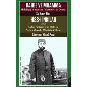 Darbe ve Muamma - Abdulazizin Tahttan İndirilmesi Ve Ölümü