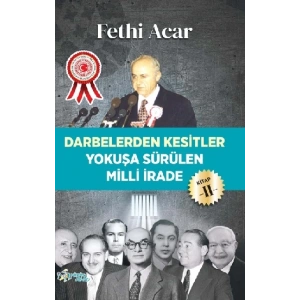 Darbelerden Kesitler - Yokuşü Sürülen Milli İrade 2