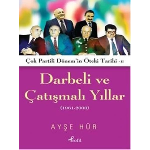 Darbeli ve Çatışmalı Yıllar