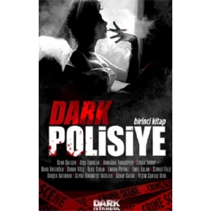 Dark Polisiye - Birinci Kitap