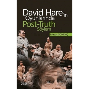 David Harein Oyunlarında Post-Truth Söylem