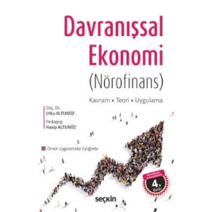 Davranışsal Ekonomi (Nörofinans) Kavram – Teori – Uygulama