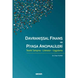 Davranışsal Finans ve Piyasa Anomalileri Teorik Tartışma – Literatür – Uygulama