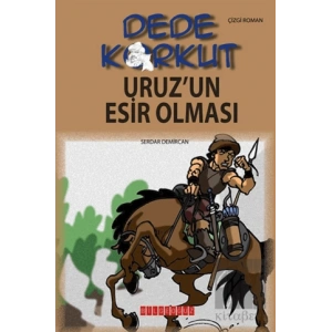 Dede Korkut - Uruz’un Esir Olması