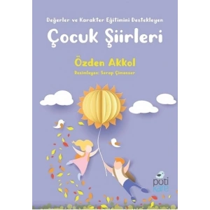 Değerler ve Karakter Eğitimini Destekleyen Çocuk Şiirleri