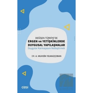 Değişen Türkiyede Ergen ve Yetişkinlerde Duygusal Yapılaşmalar
