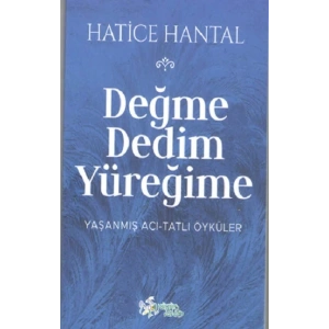 Değme Dedim Yüreğime