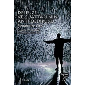 Deleuze ve Guattari’nin Anti-Oedipus’u