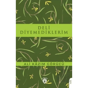 Deli Diyemediklerim