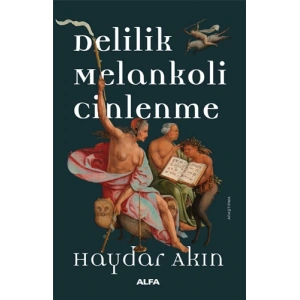 Delilik Melankoli Cinlenme