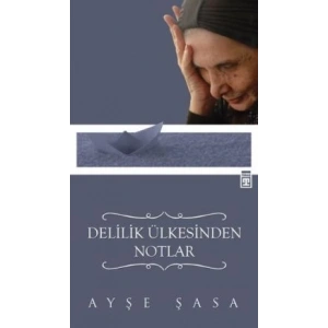 Delilik Ülkesinden Notlar