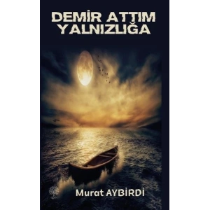 Demir Attım Yalnızlığa