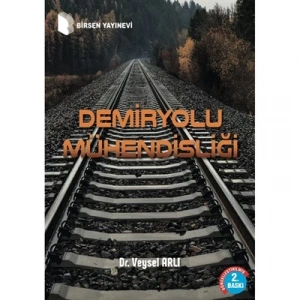 Demiryolu Mühendisliği 2.Baskı / Dr. Veysel Arlı