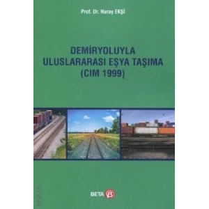 Demiryoluyla Uluslararası Eşya Taşıma (CIM 1999)