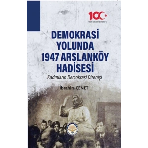 Demokrasi Yolunda 1947 Arslanköy Hadisesi