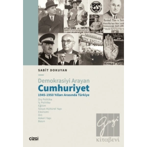 Demokrasiyi Arayan Cumhuriyet 1945-1950 Yılları Arasında Türkiye