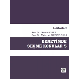 Denetimde Seçme Konular 5 - Prof. Dr. Ganite Kurt, Prof Dr. Mehmet Özbirecikli