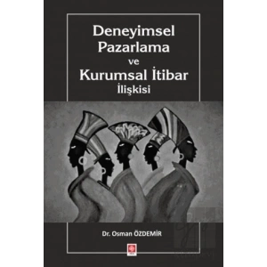 Deneyimsel Pazarlama ve Kurumsal İtibar İlişkisi