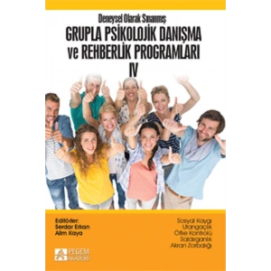 Deneysel Olarak Sınanmış Grupla Psikolojik Danışma ve Rehberlik Programları (lV. Cilt)