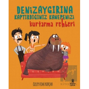 Deniz Aygırına Kaptırdığınız Kanepenizi Kurtarma Rehberi