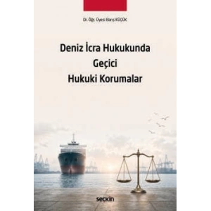 Deniz İcra Hukukunda Geçici Hukuki Korumalar