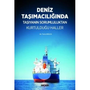 Deniz Taşımacılığında Taşıyanın Sorumluluktan Kurtulduğu Haller