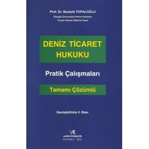 DENİZ TİCARET HUKUKU PRATİK ÇALIŞMA 4.B TOPALOĞLU 2022