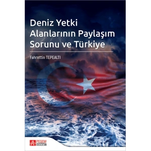 Deniz Yetki Alanlarının Paylaşım Sorunu ve Türkiye