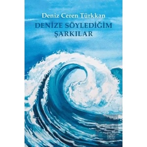 Denize Söylediğim Şarkılar