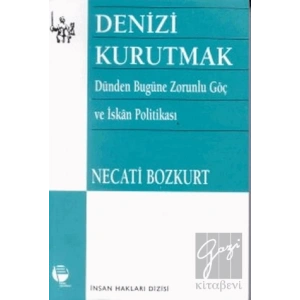 Denizi Kurutmak Dünden Bugüne Zorunlu Göç ve İskan Politikası