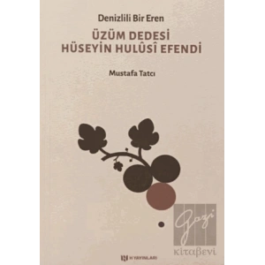 Denizlili Bir Eren Üzüm Dedesi Hüseyin Hulusi Efendi