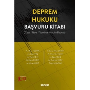 Deprem Hukuku Başvuru Kitabı (Ceza / İdare / Tazminat Hukuku Boyutu)