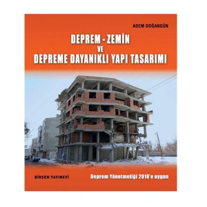 Deprem - Zemin ve Depreme Dayanıklı Yapı Tasarımı / Adem Doğangün