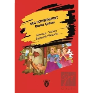 Der Schweinehirt (Domuz Çobanı) - Almanca - Türkçe Bakışımlı Hikayeler