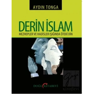 Derin İslam - Mezhepler ve Hadisler Işığında Öteki Din