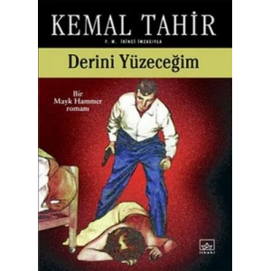 Derini Yüzeceğim Bir Mayk Hammer Romanı
