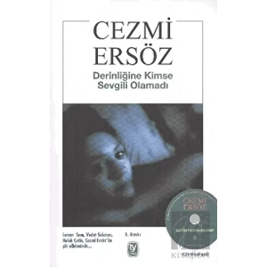 Derinliğine Kimse Sevgili Olamadı
