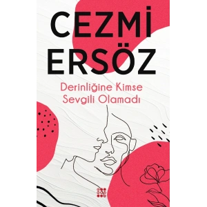 Derinliğine Kimse Sevgili Olamadı