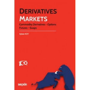 Derivatives Markets<br /> Commodity Derivatives – Futures – Options – Swaps