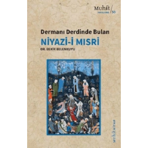 Dermanı Derdinde Bulan Niyazi-i Mısri