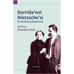 Derridanın Nietzschesi: Bir Ortak İmza Geliştirmek