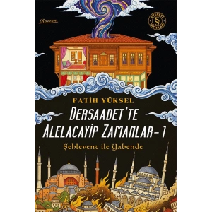 Dersaadet’te Alelacayip Zamanlar - 1