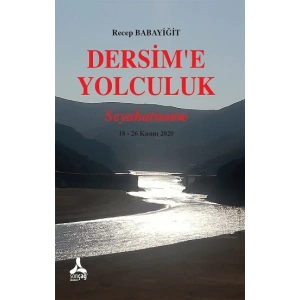 Dersime Yolculuk - Seyahatname