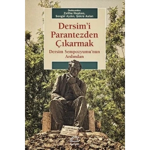 Dersimi Parantezden Çıkarmak: Dersim Sempozyumunun Ardından